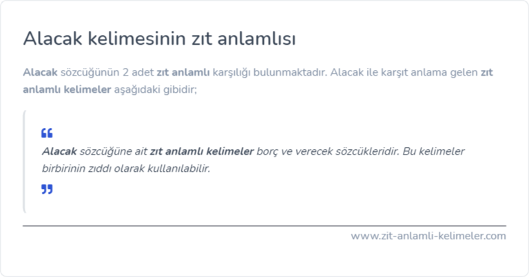 Alacak kelimesinin zıt anlamlısı nedir?