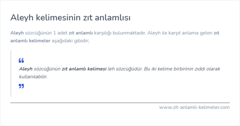 Aleyh zıt anlamlısı nedir?