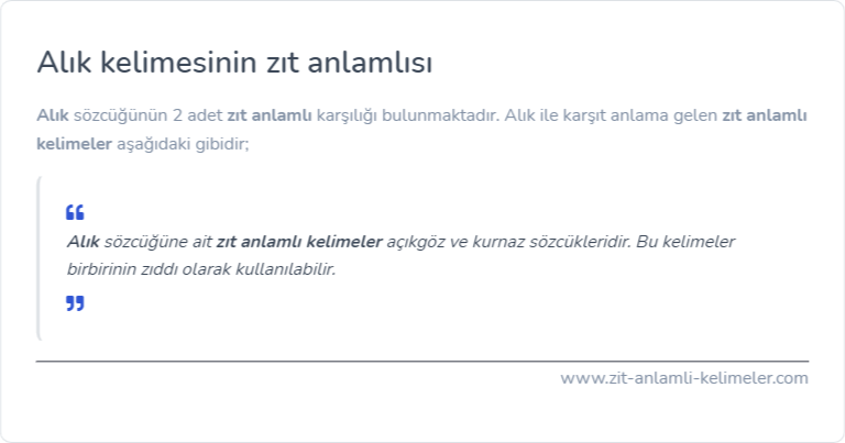 Alık kelimesinin zıt anlamlısı nedir?