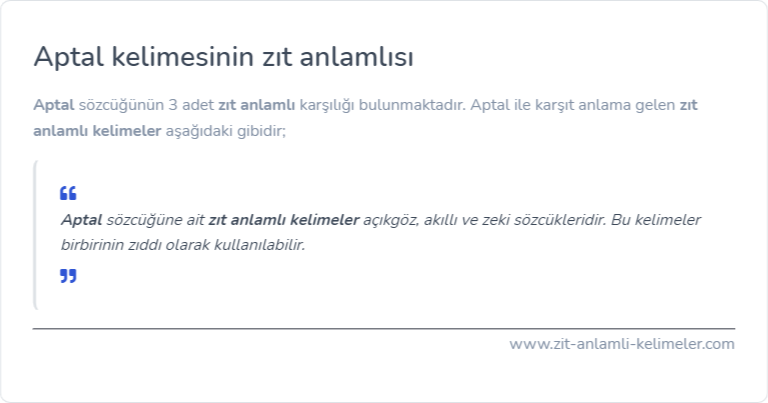 Aptal kelimesinin zıt anlamlısı nedir?