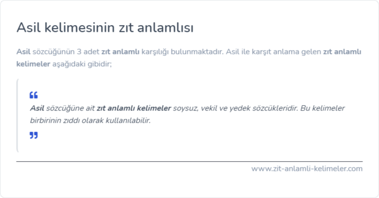 Asil zıt anlamlısı ne?