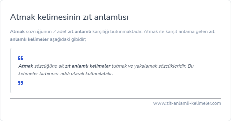 Atmak zıt anlamlısı nedir?
