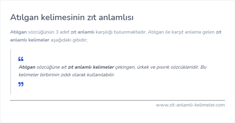 Atılgan kelimesinin zıt anlamlısı nedir?