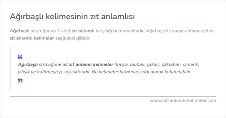 Ağırbaşlı kelimesinin zıt anlamlısı ne?