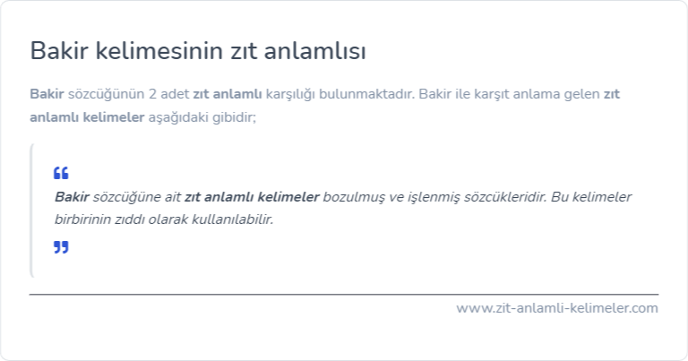 Bakir zıt anlamlısı nedir?