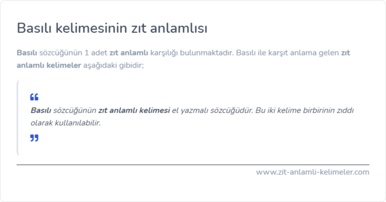 Basılı zıt anlamlısı ne?