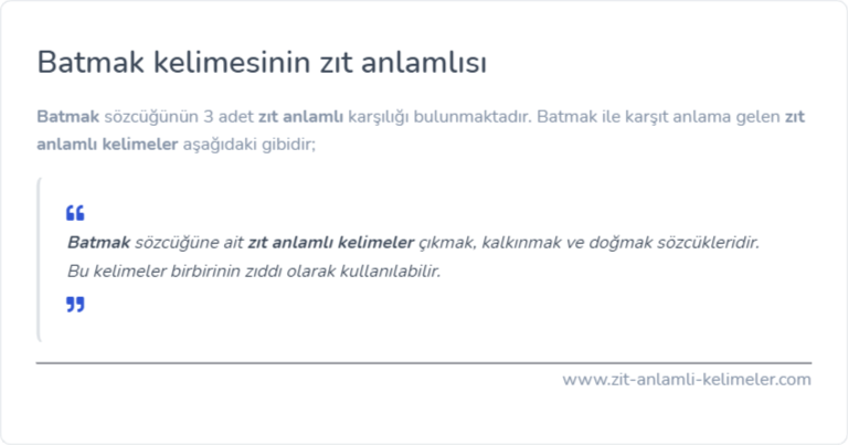 Batmak kelimesinin zıt anlamlısı nedir?