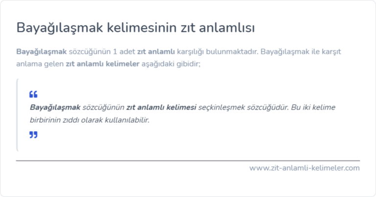 Bayağılaşmak zıt anlamlısı ne?