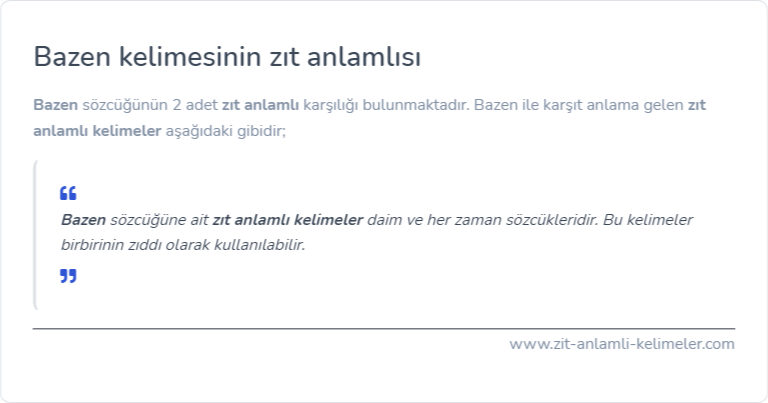 Bazen zıt anlamlısı nedir?