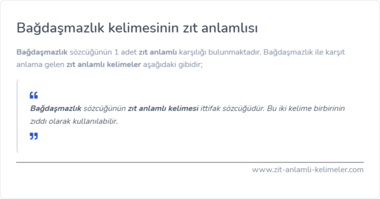 Bağdaşmazlık zıt anlamlısı nedir?