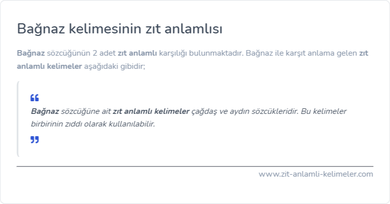 Bağnaz kelimesinin zıt anlamlısı ne?