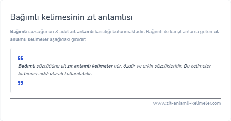 Bağımlı kelimesinin zıt anlamlısı nedir?