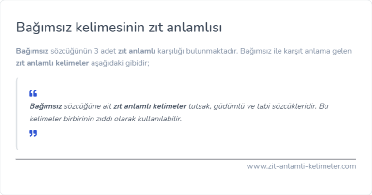 Bağımsız zıt anlamlısı nedir?