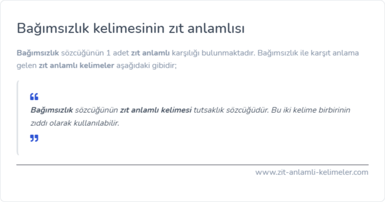 Bağımsızlık kelimesinin zıt anlamlısı nedir?