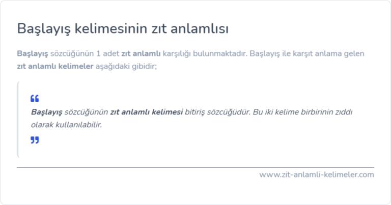 Başlayış kelimesinin zıt anlamlısı ne?