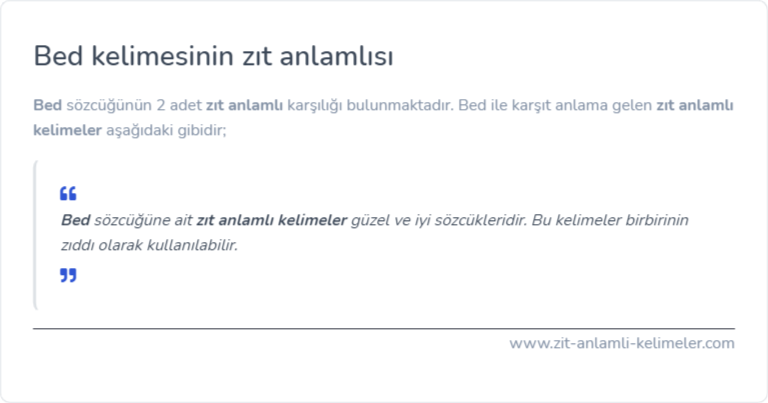 Bed kelimesinin zıt anlamlısı nedir?