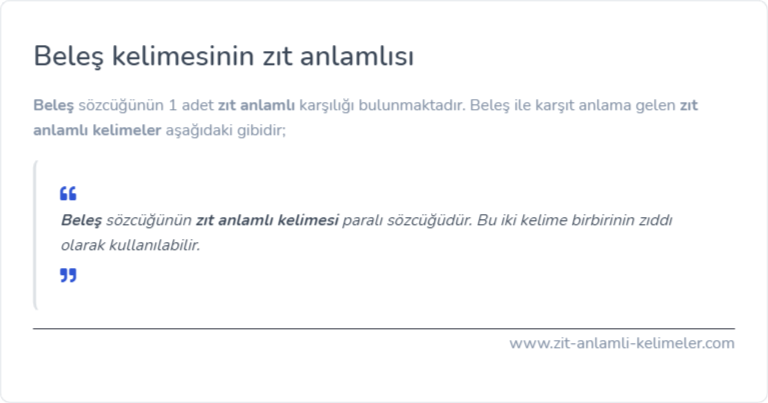 Beleş kelimesinin zıt anlamlısı nedir?