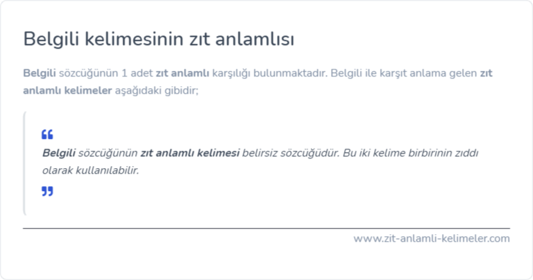 Belgili zıt anlamlısı nedir?