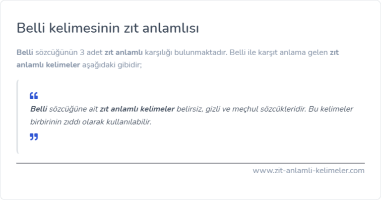Belli kelimesinin zıt anlamlısı ne?