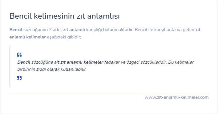 Bencil zıt anlamlısı ne?
