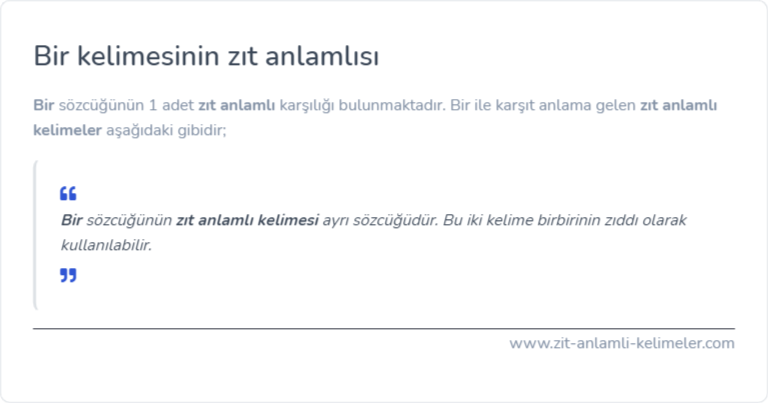 Bir kelimesinin zıt anlamlısı