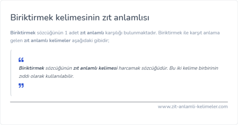 Biriktirmek zıt anlamlısı ne?