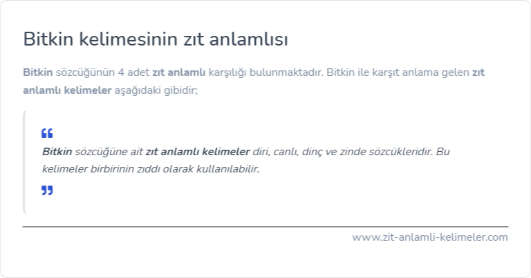 Bitkin kelimesinin zıt anlamlısı ne?