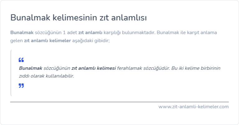 Bunalmak zıt anlamlısı nedir?