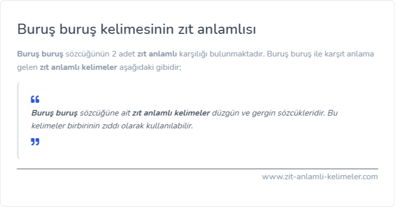 Buruş buruş kelimesinin zıt anlamlısı nedir?