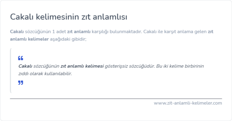 Cakalı zıt anlamlısı