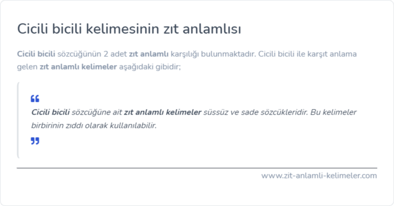 Cicili bicili zıt anlamlısı