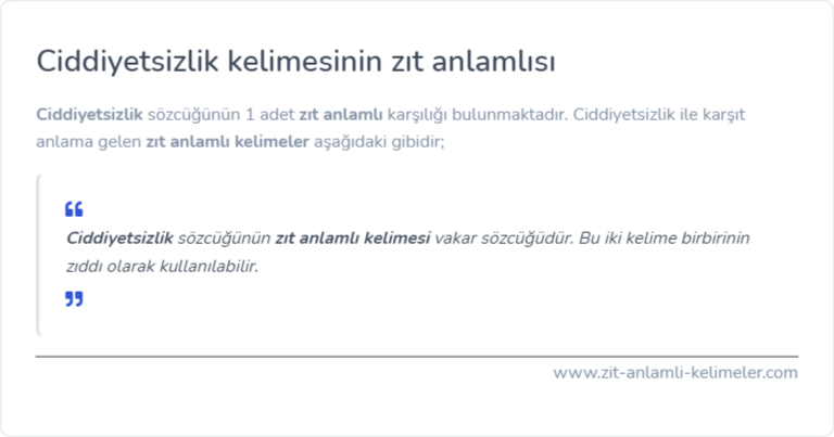 Ciddiyetsizlik kelimesinin zıt anlamlısı ne?