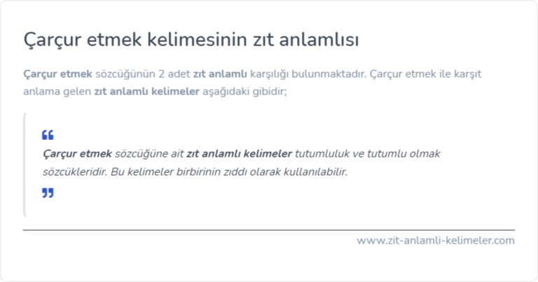 Çarçur etmek kelimesinin zıt anlamlısı ne?