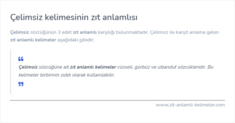 Çelimsiz zıt anlamlısı ne?