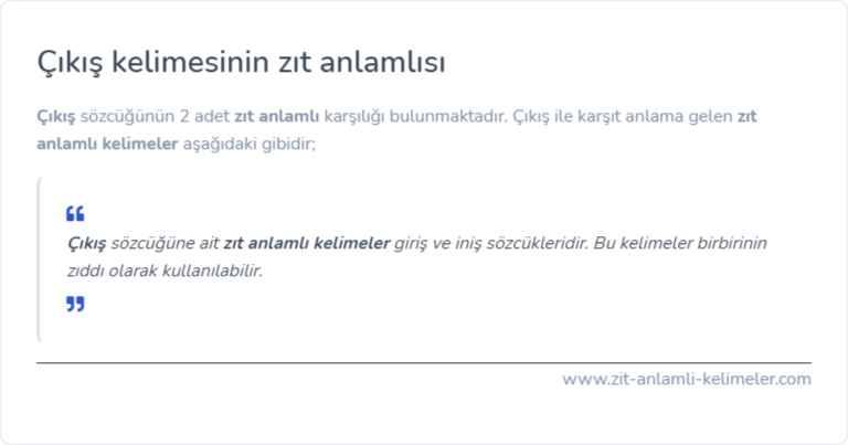Çıkış kelimesinin zıt anlamlısı ne?