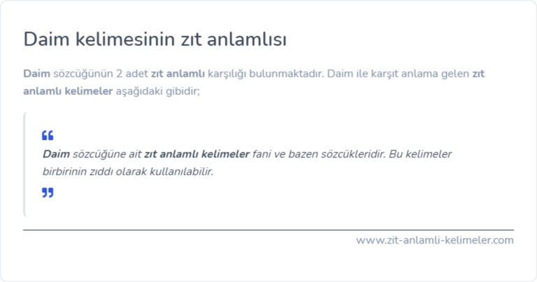 Daim kelimesinin zıt anlamlısı