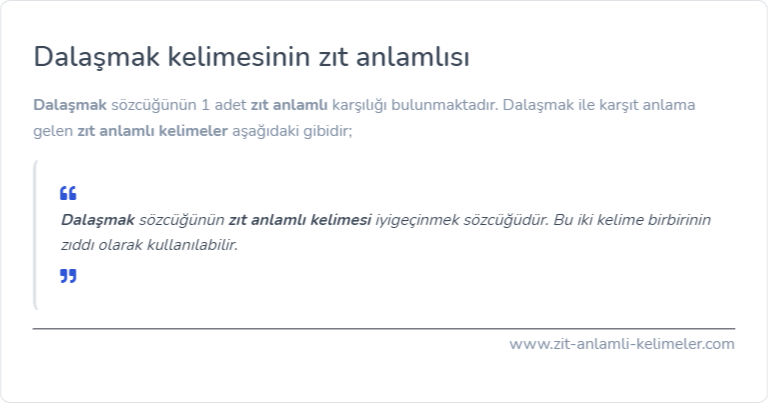 Dalaşmak kelimesinin zıt anlamlısı ne?