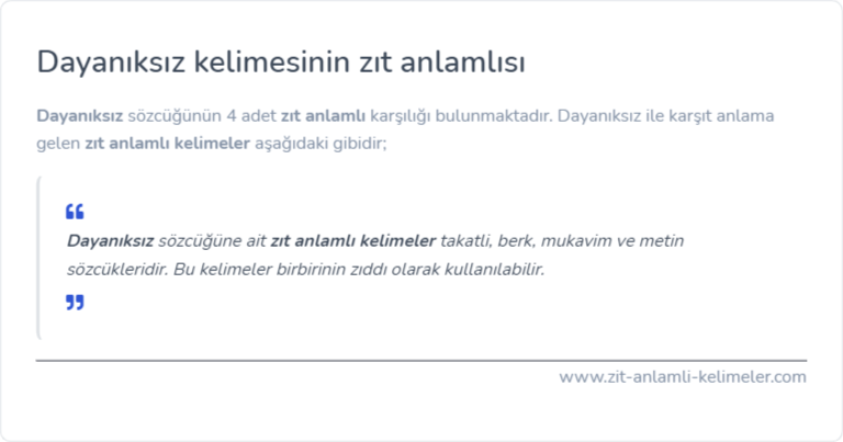 Dayanıksız kelimesinin zıt anlamlısı nedir?