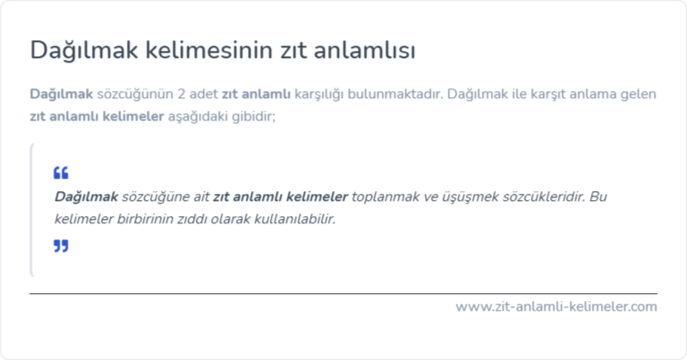 Dağılmak kelimesinin zıt anlamlısı nedir?