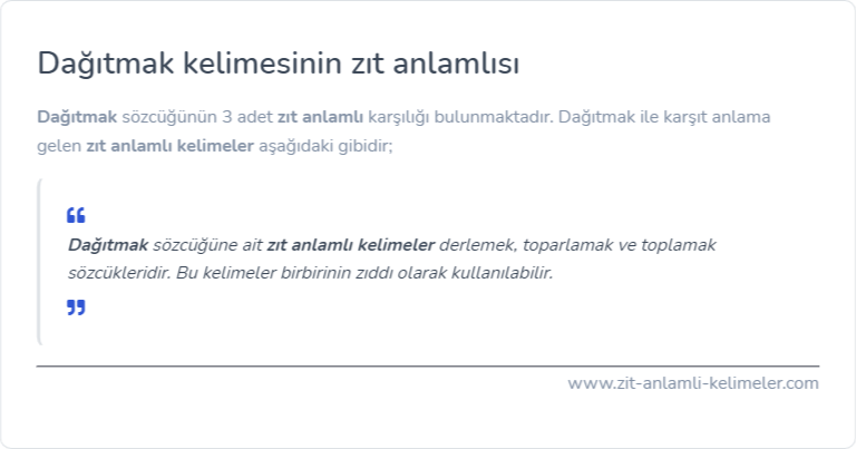 Dağıtmak zıt anlamlısı nedir?