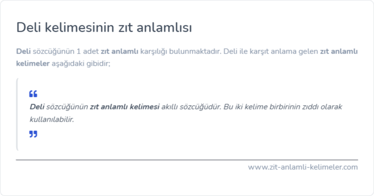 Deli kelimesinin zıt anlamlısı nedir?