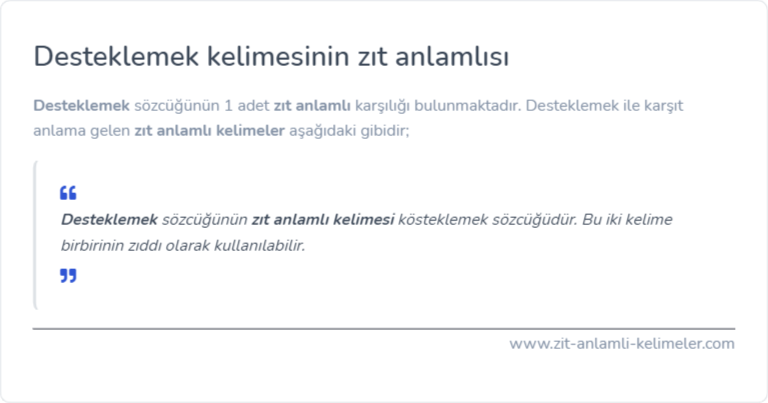 Desteklemek kelimesinin zıt anlamlısı ne?