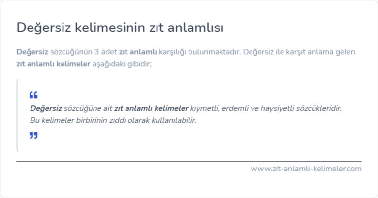 Değersiz kelimesinin zıt anlamlısı ne?