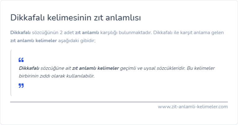 Dikkafalı kelimesinin zıt anlamlısı nedir?