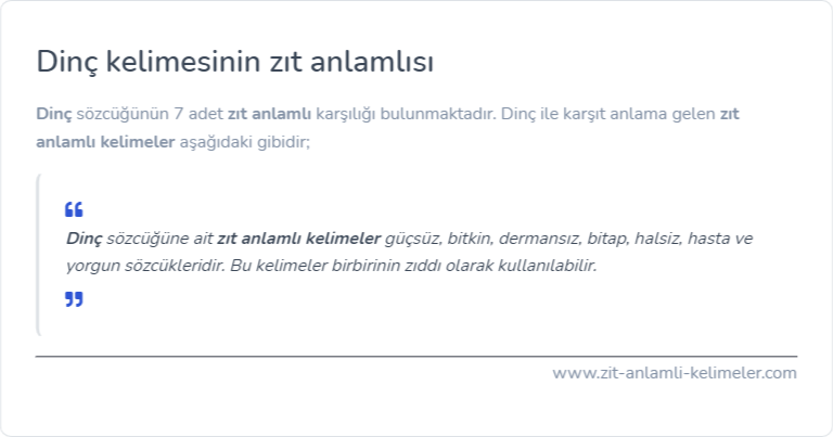 Dinç kelimesinin zıt anlamlısı ne?