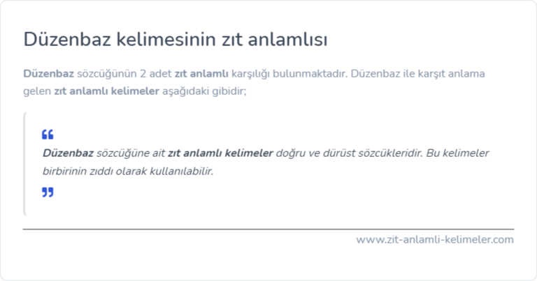 Düzenbaz zıt anlamlısı ne?