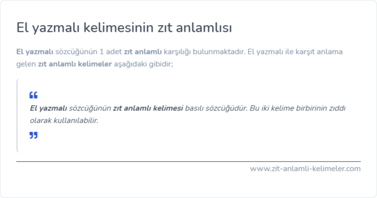 El yazmalı kelimesinin zıt anlamlısı ne?
