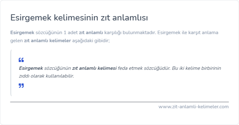 Esirgemek kelimesinin zıt anlamlısı ne?