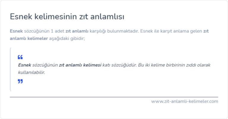 Esnek zıt anlamlısı ne?