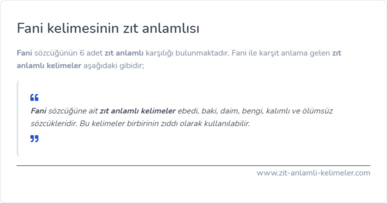 Fani zıt anlamlısı ne?